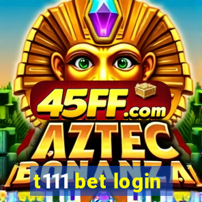 t111 bet login